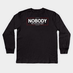 Nobody for President! Kids Long Sleeve T-Shirt